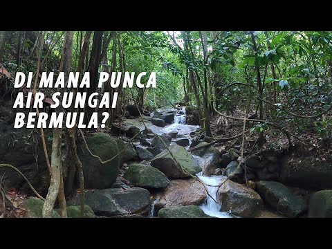 NAK TAHUKAN DIMANA PUNCA AIR SUNGAI BERMULA?. KAMI REDAH JUMPA SUNGAI PALING HULU SEKALI, PUNCA AIR