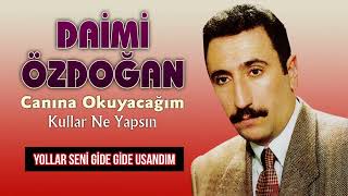 Daimi Özdoğan - Yollar Seni Gide Gide Usandım (Türküler)