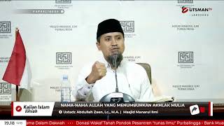 LIVE Nama-Nama Allah Yang Menumbuhkan Akhlak Mulia - Ustadz Abdullah Zaen, Lc., M.A.