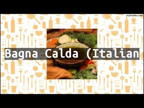 Recipe Bagna Calda (Italian