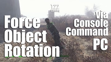 Fallout 4 - Force Object Rotation via Console Command (PC)