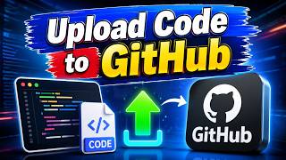 How to Upload Code to GitHub Repository for Beginners | Push Code to GitHub Easily