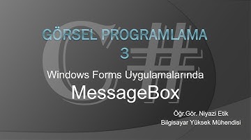 Görsel Programlama 4 - C# ile MessageBox Kullanımı