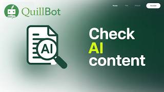 How to Check AI-Written Text with QuillBot AI Detector | Full Walkthrough