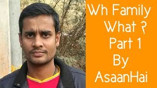 Introduction Of Wh Family For Basic Learners By AsaanHai