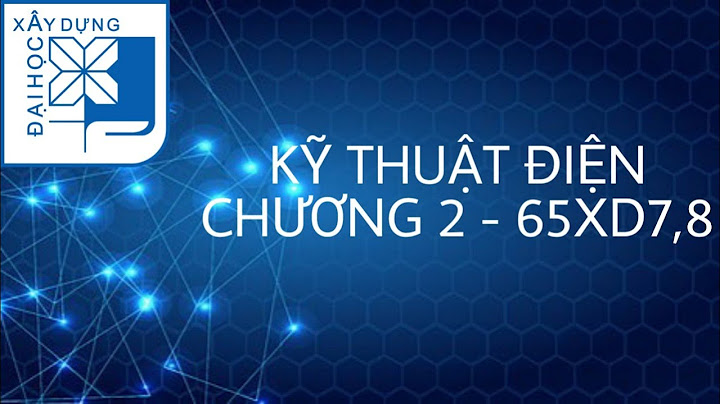 Giải bài tập kỹ thuật điện chương 2 năm 2024