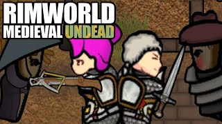 Knights VS Zombies Medieval Colony Challenge | Rimworld: Medieval Undead #1