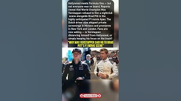 Why Max Verstappen Said NO to Brad Pitt’s F1 Movie Scene