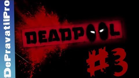 Deadpool Part 3 Walkthrough-Playthrough-Gameplay-Let