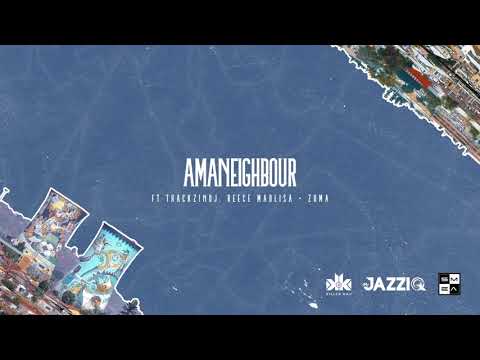 Killer Kau & Mr JazziQ   Amaneighbour Feat  Reece Madlisa, Thackzin Dj & Zuma Official Audio