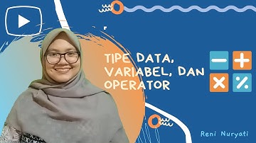 #2 Tipe Data, Variabel, dan Operator