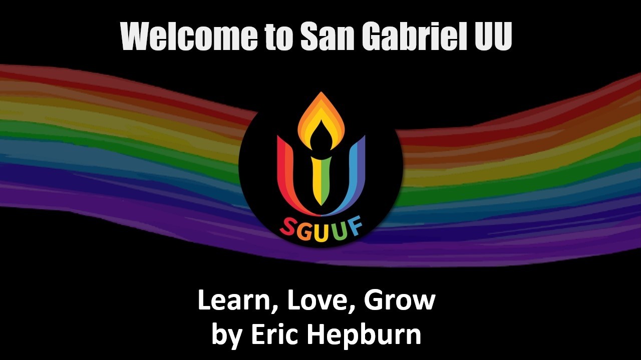 May 3, 2026 Worship Service - Learn, Love, Grow by Eric Hepburn