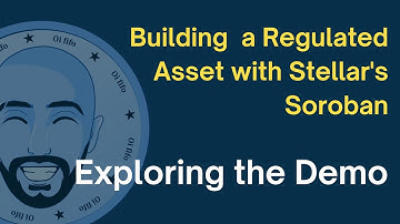 Exploring the Demo - Building a Regulated Asset with Stellar