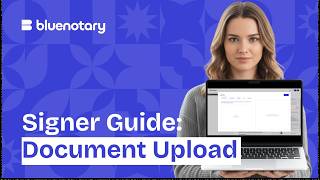 How Can a Signer Upload Their Document for a Session | BlueNotary