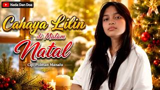 Cahaya Lilin di Malam Natal | Pop Rohani Natal | Cip. Polman Manalu