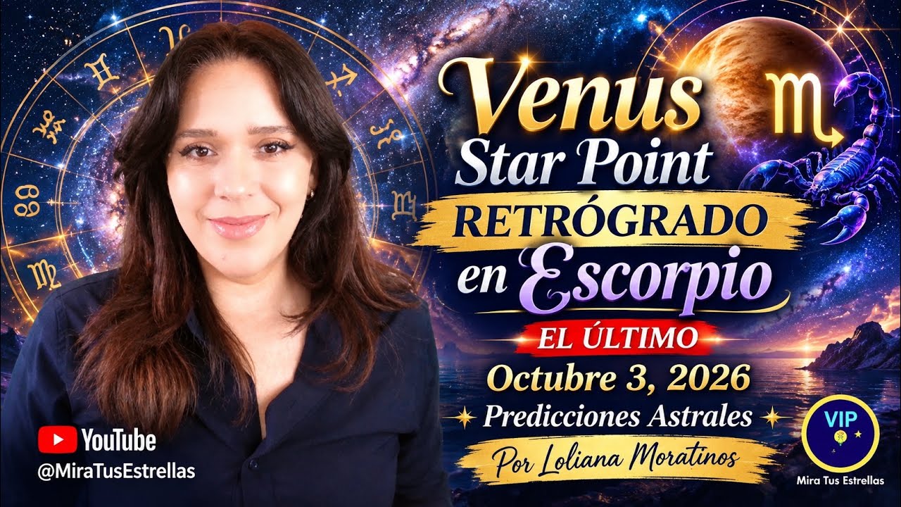 #VENUS STAR POINT RETRÓGRADO en #ESCORPIO Oct 3, 2026 | Predicciones Astrales por Loliana Moratinos