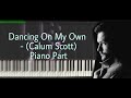 Dancing on my own - Calum Scott ( Piano Tutorial [ Piano Part ] )