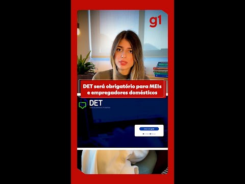 DET será obrigatório para MEIs e empregadores domésticos a partir de agosto; entenda o que é #g1