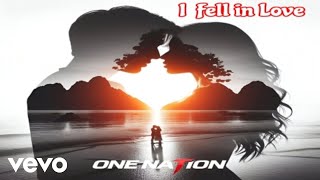 One Nation - I Fell in Love
