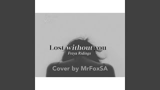 Lost without you cover
