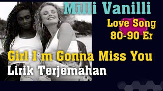 Milli Vanilli - Girl I'm Gonna Miss You - Lirik Dan Terjemahan