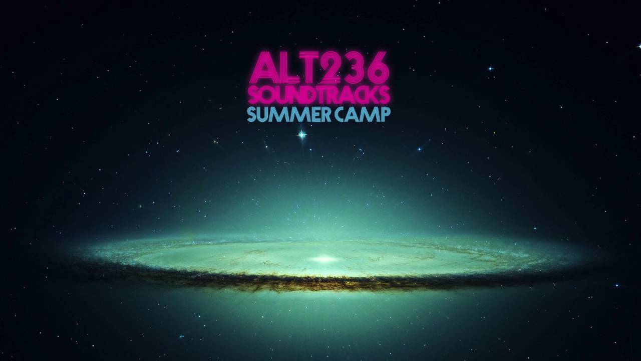 ALT 236 SOUNDTRACKS /// SUMMER CAMP