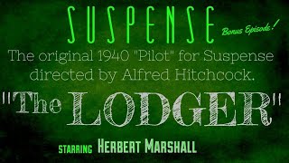 SUSPENSE Pilot Episode "The Lodger" [remastered] ALFRED HITCHCOCK directs