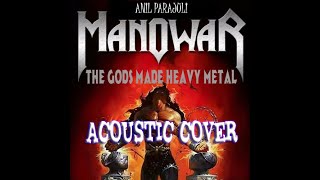 MANOWAR - THE GODS MADE HEAVY METAL (Acoustic Cover)