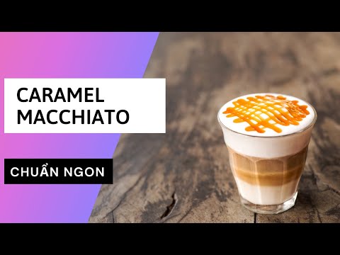 Hướng Dẫn Pha Chế Caramel Macchiato | Coffee Tree Official