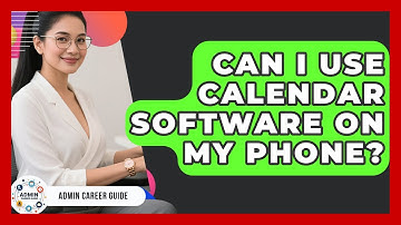 Can I Use Calendar Software On My Phone? - Admin Career Guide