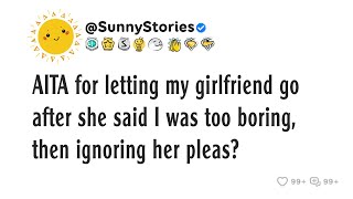 Aita For Letting My Girlfriend Go After She Said I Was Too Boring, Then Ignoring Her Pleas?