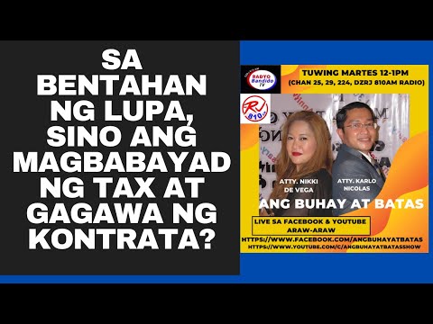 SA BENTAHAN NG LUPA, SINO ANG MAGBABAYAD NG TAX AT GAGAWA NG KONTRATA?