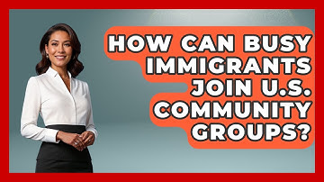 How Can Busy Immigrants Join U.S. Community Groups? - Middle East Migraters