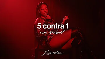 Ludmilla feat. Dallas - 5 Contra 1