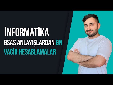 🔴 İNFORMATİKA - Əsas Anlayışlardan Ən Vacib Hesablamalar