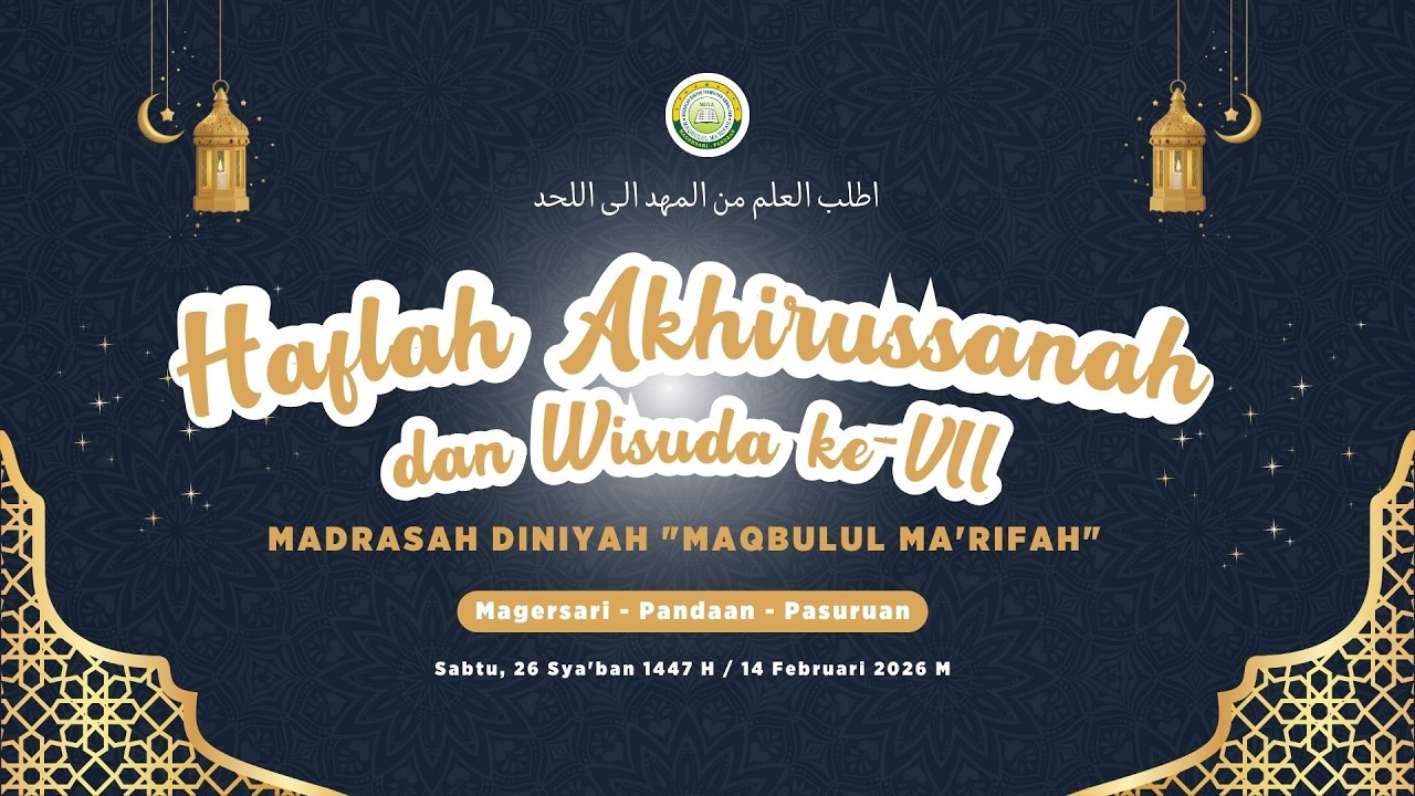 [LIVE] Haflah Akhirussanah & Wisuda ke-VII Madin Maqbulul Ma'rifah (Part 1)