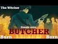 Burn Butcher Burn - Female cover, The Witcher Season 2