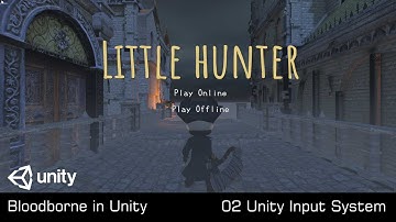 Bloodborne© in Unity: 2 - Input System