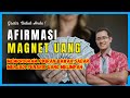 Afirmasi magnet uang  gunakan dan ambil manfaatnya secara gratis