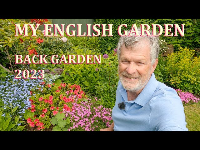 Back Garden Tour - My English Garden  - May 2023 class=