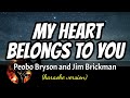 MY HEART BELONGS TO YOU - PEABO BRYSON AND JIM BRICKMAN (karaoke version)