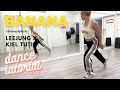 [Dance Tutorial] | LEEJUNG X KIEL TUTIN / Anitta feat. Becky G - Banana