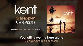 Kent - Glasäpplen (Swedish &amp; English Lyrics)