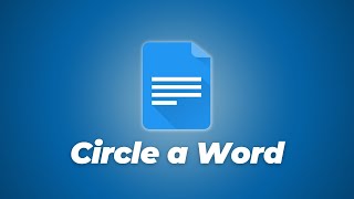 How to Circle Words in Google Docs