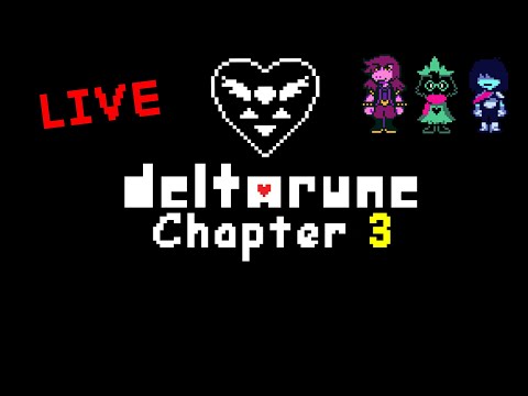 Deltarune Chapter 3-4 LIVE!!!