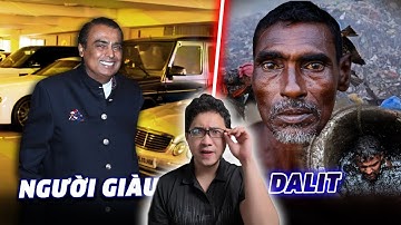 TẠI SAO NẾU SINH RA LÀ NGƯỜI DALIT Ở ẤN ĐỘ, KIẾP NÀY COI NHƯ BỎ?