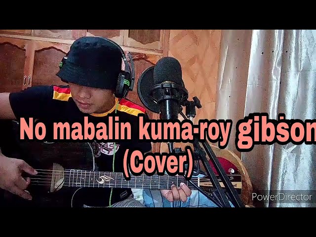 No mabalin kuma-roy Gibson | kan kanaey love song ( Renzjhen dalog cover) class=