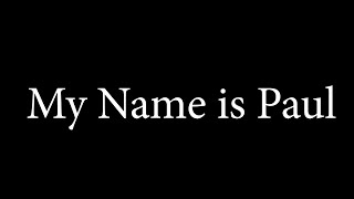 02 My Name Is Paul