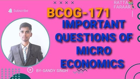 IMPORTANT QUESTIONS OF MICRO ECONOMICS | IGNOU BCOG-171 BCOMG IMPORTANT QUESTIONS
