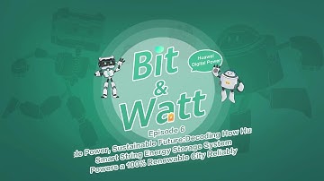 Bit &Watt Episode 6 | Smart String ESS: Key to Stably Powering a 100% Renewable City